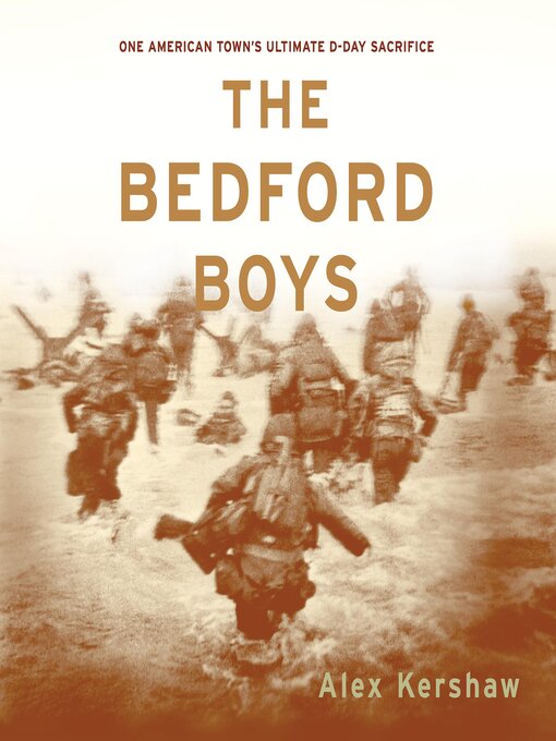 Title details for The Bedford Boys by Alex Kershaw - Available